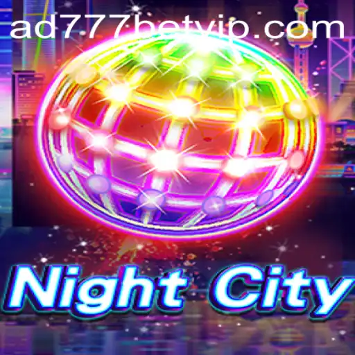 Explore the Thrilling World of NightCity: Unveiling the Universe of ad777bet